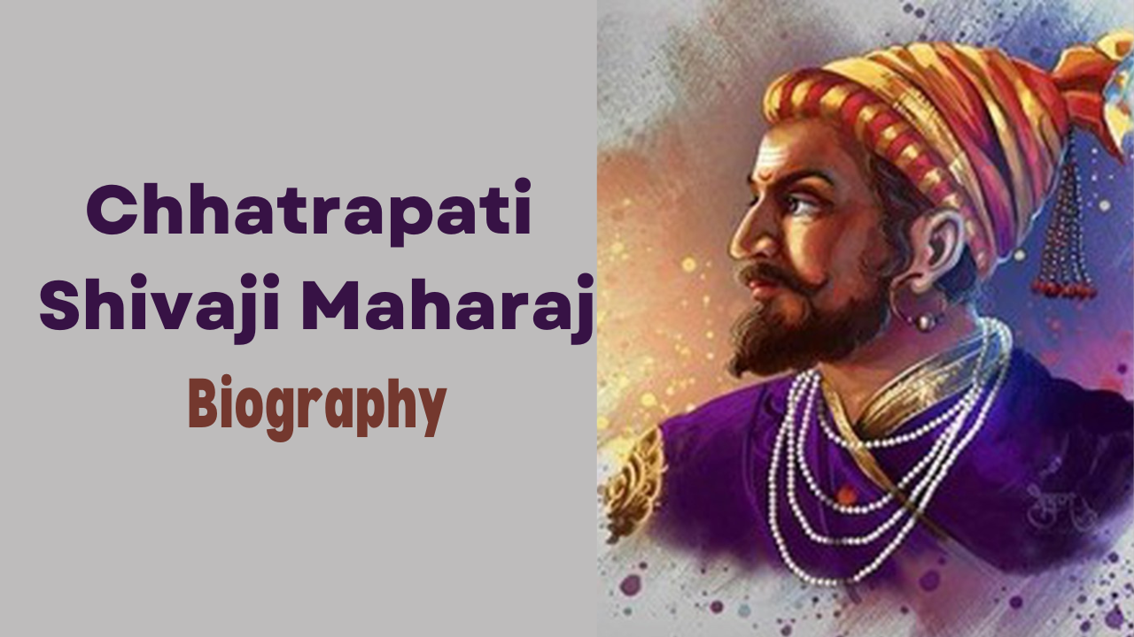 Chhatrapati Shivaji Maharaj Biography